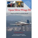Upon Silver Wings 3: People and Places Around the World